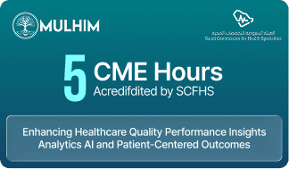 5 CME | تعزيز جودة الرعاية الصحية وتحليلات الأداء والذكاء الاصطناعي والنتائج المرتكزة على المريض